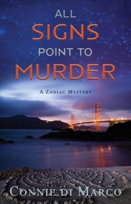 All Signs Point to Murder Connie di Marco Author