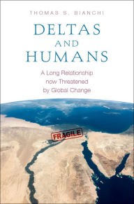 Deltas and Humans: A Long Relationship now Threatened by Global Change Thomas S. Bianchi Author