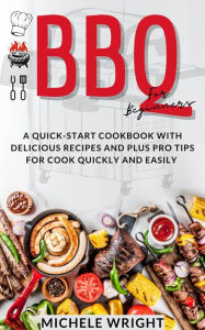 BBQ Cookbook for Beginners Michael Wright Author