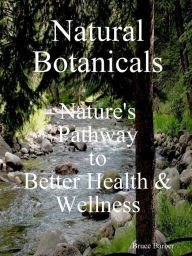 Natural Botanicals Bruce L. Barber Author
