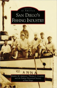 San Diego's Fishing Industry, California (Images of America Series) Kimber M. Quinney Author