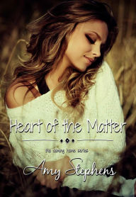 Heart of the Matter (Coming Home, #3) Amy Stephens Author