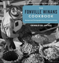 The Fonville Winans Cookbook: Recipes and Photographs from a Louisiana Artist Melinda Risch Winans Author