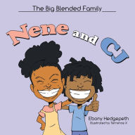 Nene and Cj: The Big Blended Family Ebony Hedgepeth Author