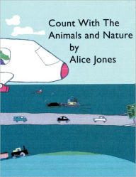 Count with the Animals and Nature on the Bayou Alice Jones Author