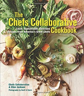 The Chefs Collaborative Cookbook : Local, Sustainable, Delicious: Recipes from America's Great Chefs by Ellen, Kogut, Melissa Jackson