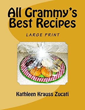 All Grammy's Best Recipes by Kathleen Zucati