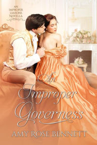An Improper Governess (Improper Liaisons, #2) Amy Rose Bennett Author