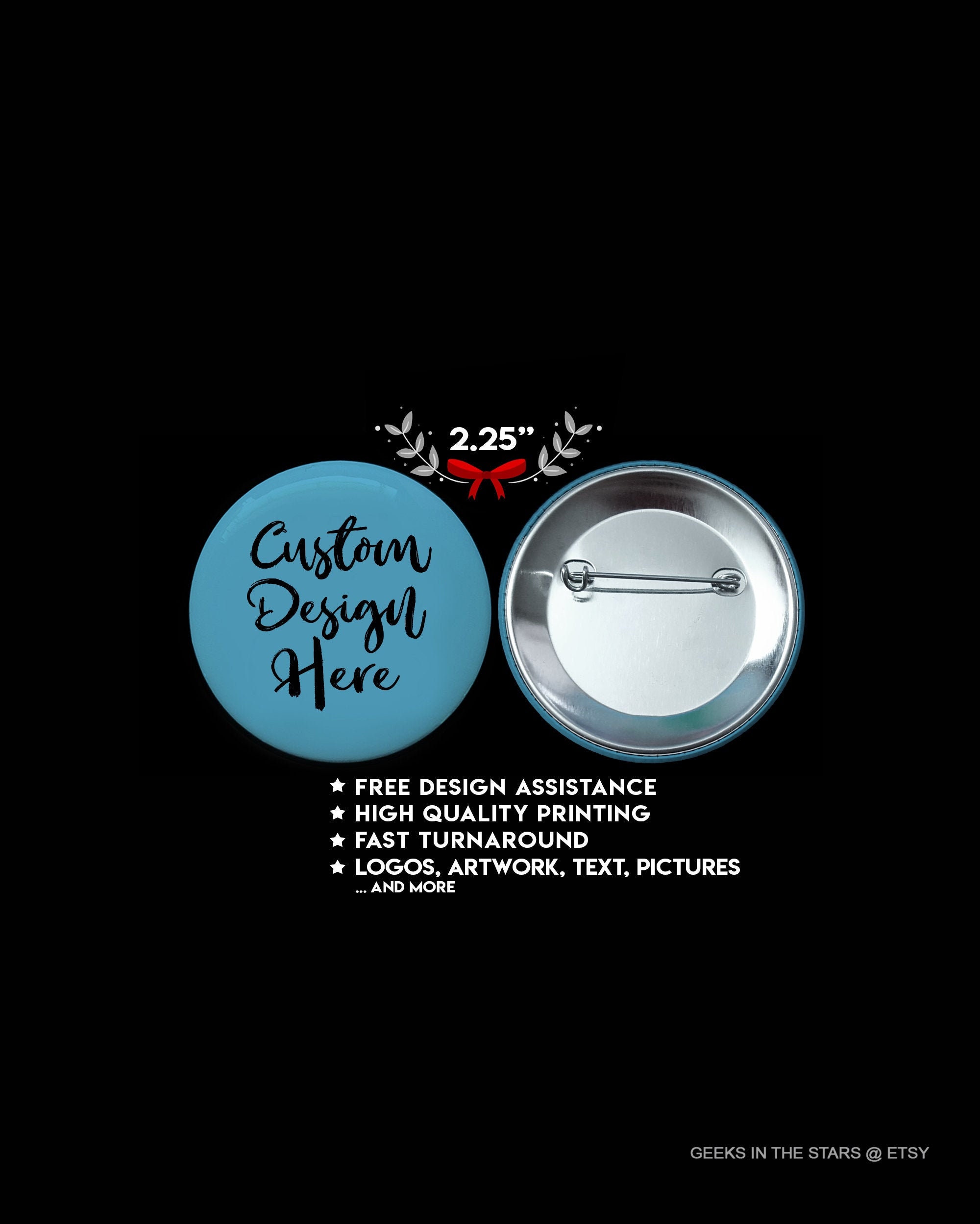 Custom Buttons 2.25 | 58mm | No Minimum Bulk Prices Multiple Designs Per Order Pin Back Button Badge Design Assistance