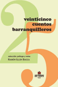 Veinticinco cuentos Barranquilleros Ramón Illán Bacca Author