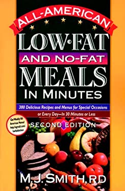 All-American Low-Fat and No-Fat Meals in Minutes : 300 Delicious Recipes and Menus for Special Occasions for Every Day-In 30 Minutes or Less