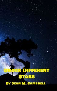 Under Different Stars Sean M. Campbell Author