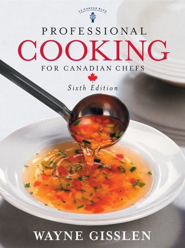 Professional Cooking for Canadian Chefs by Le Cordon, Gisslen, Wayne, Griffin, Mary Ellen Bleu