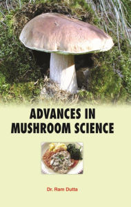 Advances in Mushroom Science Ram Dutta Author