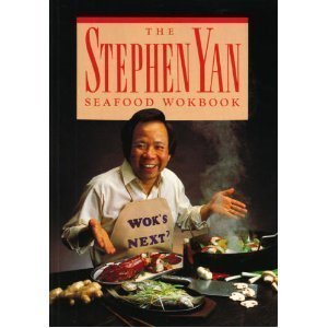 The Stephen Yan Seafood Wokbook by Stephen Yan