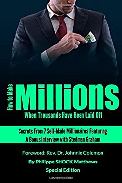How to Make Millions When Thousands Have Been Laid off Featuring Stedman Graham by Philippe Matthews