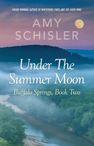 Under the Summer Moon (Buffalo River) Amy Schisler Author
