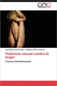 Violencia Sexual Contra La Mujer Jos Ram N. Ju Rez L. Pez Author