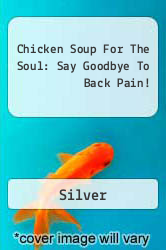 Chicken Soup For The Soul: Say Goodbye To Back Pain!