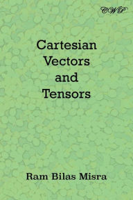 Cartesian Vectors and Tensors Ram Bilas Misra Author