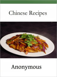 Chinese Recipes Anonymous Author