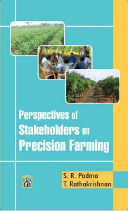 Perspectives Of Stakeholders On Precision Farming S.R. PADMA Author