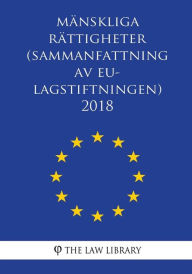 Mänskliga rättigheter (Sammanfattning av EU-lagstiftningen) 2018 The Law Library Author