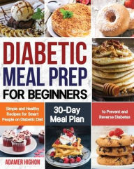 Diabetic Meal Prep for Beginners Adamer Highon Author