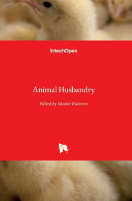 Animal Husbandry Sándor Kukovics Editor