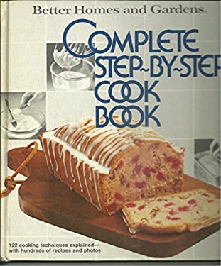 Better Homes and Gardens Complete Step-by-Step Cook Book by Better Homes and Gardens Editors