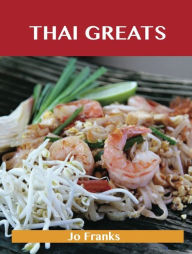 Thai Greats: Delicious Thai Recipes, The Top 56 Thai Recipes Franks Jo Author
