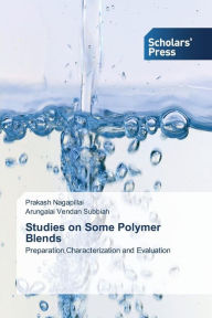 Studies on Some Polymer Blends Nagapillai Prakash Author