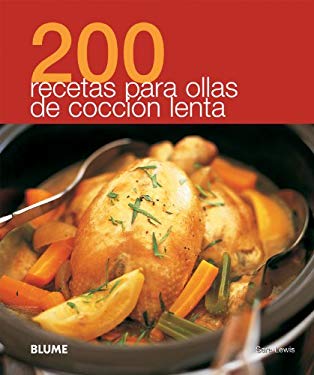 200 Recetas Para Ollas de Cocción Lenta by Sara Lewis