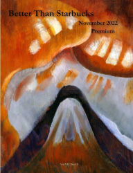 Better Than Starbucks November 2022 Premium Better Than Starbucks Author
