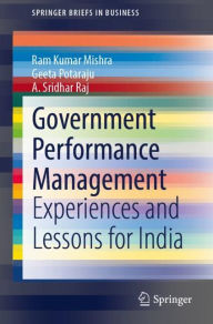 Government Performance Management: Experiences and Lessons for India Ram Kumar Mishra Author