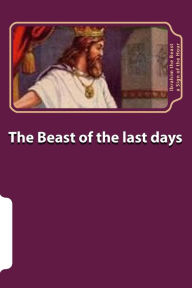 The Beast Of The Last Days Ibrahim the Beast a Sign of the Hour Author
