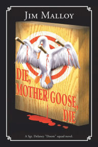 Die, Mother Goose, Die Jim Malloy Author