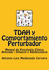 TDAH y Comportamiento Perturbador Antonio Luis Maldonado Cervera Author