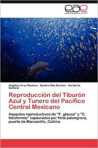 Reproducción del Tiburón Azul y Tunero del Pacífico Central Mexicano Cruz Ramírez Angélica Author