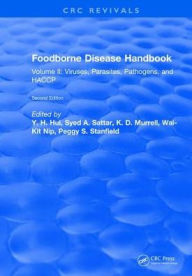 Foodborne Disease Handbook, Second Edition: Volume II: Viruses, Parasites, Pathogens, and HACCP Y. H. Hui Author