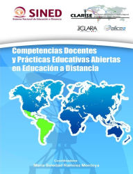 Competencias Docentes y Prácticas Educativas Abiertas en Educación a Distancia MarÃa Soledad RamÃrez Montoya Author
