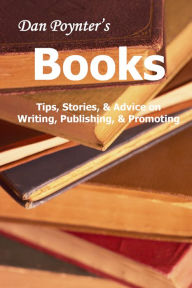 Books: Tips, Stories, & Advice on Writing, Publishing, & Promoting Dan Poynter Author
