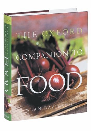 The Oxford Companion to Food by Alan Davidson