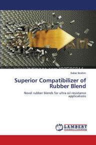 Superior Compatibilizer of Rubber Blend Saber Ibrahim Author