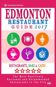 Edmonton Restaurant Guide 2017: Best Rated Restaurants in Edmonton, Canada - 500 restaurants, bars and cafés recommended for visitors, 2017 Heather D