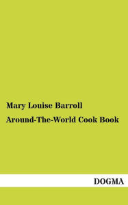 Around-The-World Cook Book Mary Louise Barroll Author