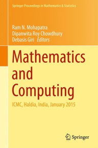 Mathematics and Computing: ICMC, Haldia, India, January 2015 Ram N. Mohapatra Editor