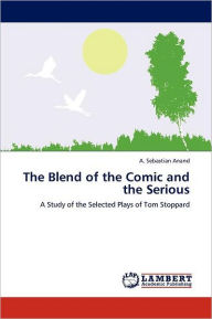 The Blend of the Comic and the Serious A. Sebastian Anand Author