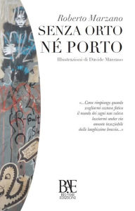 Senza orto né porto Roberto Marzano Author