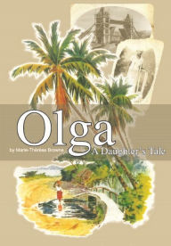Olga: A Daughter's Tale Marie Campbell Author